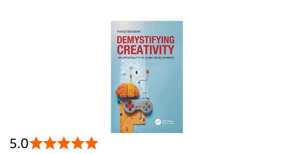 Demystifying Creativity: On Originality in Game Development (English Edition)